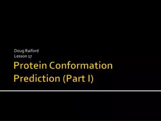 Protein Conformation Prediction (Part I)