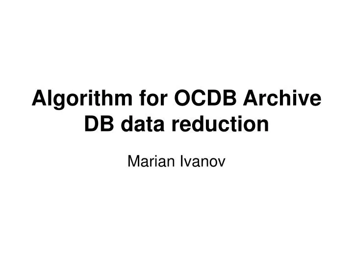 algorithm for ocdb archive db data reduction