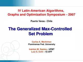 IV Latin-American Algorithms, Graphs and Optimization Symposium - 2007