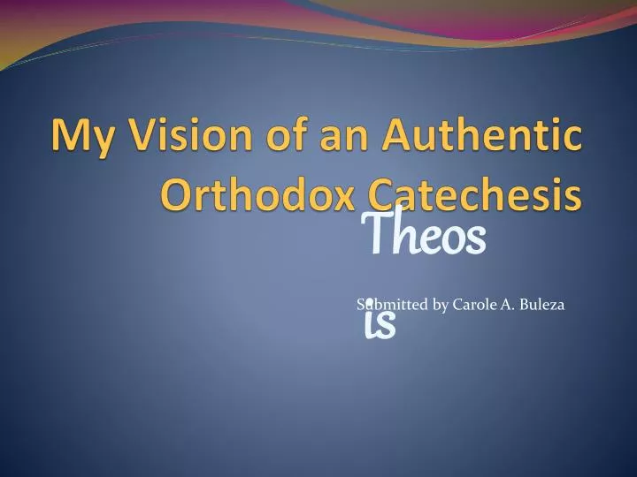 my vision of an authentic orthodox catechesis