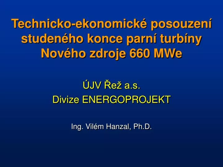 technicko ekonomick posouzen studen ho konce parn turb ny nov ho zdroje 660 mwe