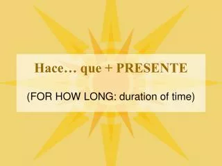 hace que presente