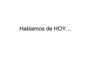 hablamos de hoy