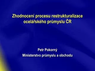 zhodnocen procesu restrukturalizace ocel sk ho pr myslu r