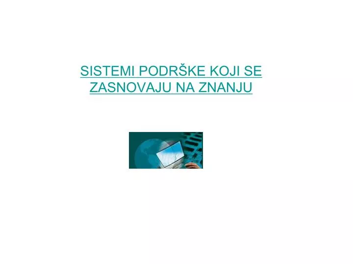 sistemi podr ke koji se zasnovaju na zn nju