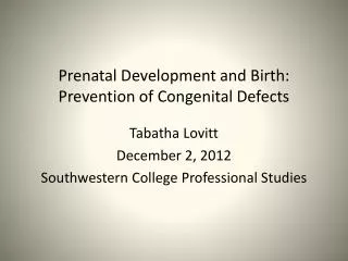 Prenatal Development and Birth: Prevention of Congenital Defects