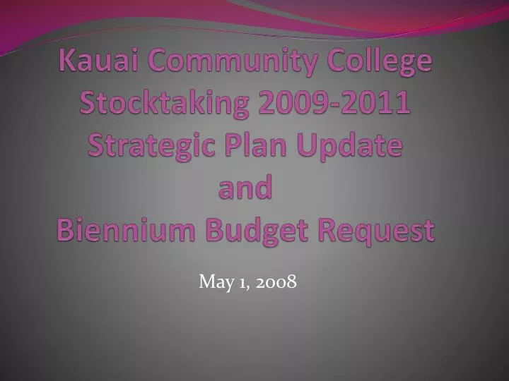 kauai community college stocktaking 2009 2011 strategic plan update and biennium budget request