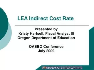 Presented by Kristy Hartsell, Fiscal Analyst III Oregon Department of Education OASBO Conference