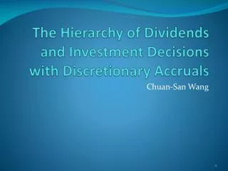 The Hierarchy of Dividends and Investment Decisions with Discretionary A ccruals