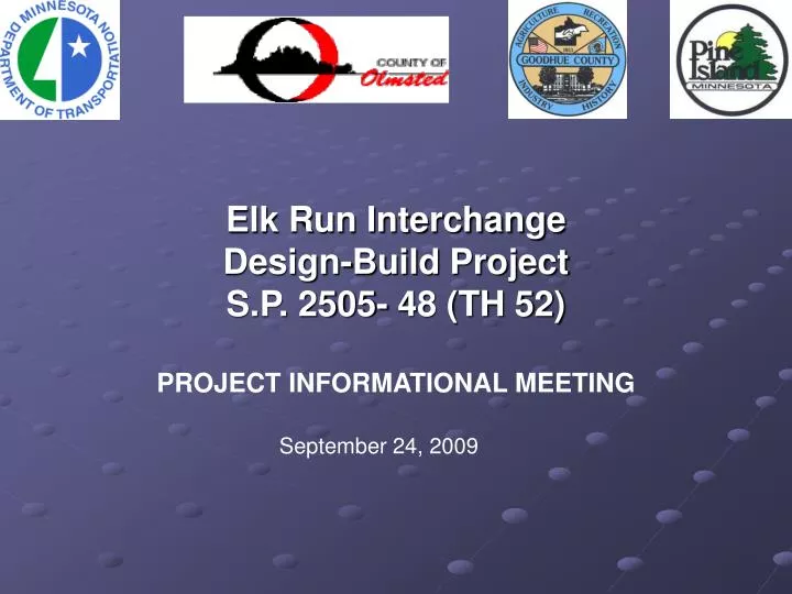 elk run interchange design build project s p 2505 48 th 52 project informational meeting
