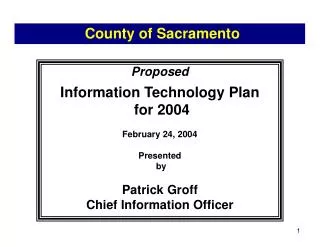 Proposed Information Technology Plan for 2004 February 24, 2004 Presented by Patrick Groff