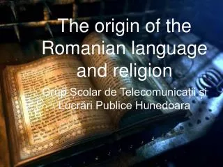 The origin of the Romanian language and religion