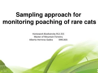 Sampling approach for monitoring poaching of rare cats
