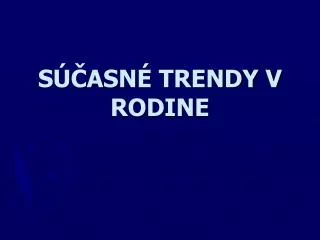 s asn trendy v rodine