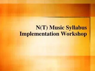 N(T) Music Syllabus Implementation Workshop