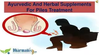 Ayurvedic And Herbal Supplements For Piles Treatment