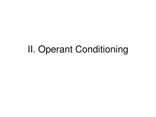 II. Operant Conditioning