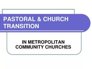 PASTORAL &amp; CHURCH TRANSITION