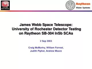 James Webb Space Telescope: University of Rochester Detector Testing on Raytheon SB-304 InSb SCAs