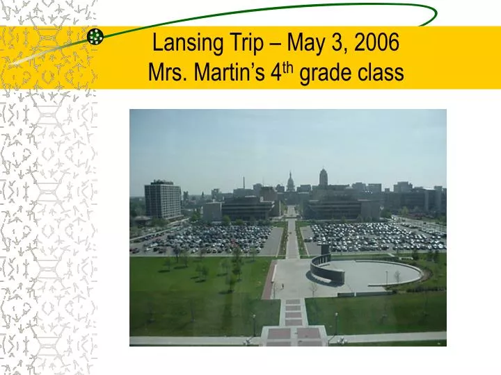 lansing trip may 3 2006 mrs martin s 4 th grade class