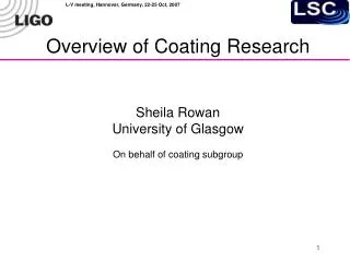 Overview of Coating Research Sheila Rowan University of Glasgow On behalf of coating subgroup