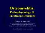 Osteomyelitis: Pathophysiology &amp; Treatment Decisions