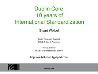 Dublin Core: 10 years of International Standardization