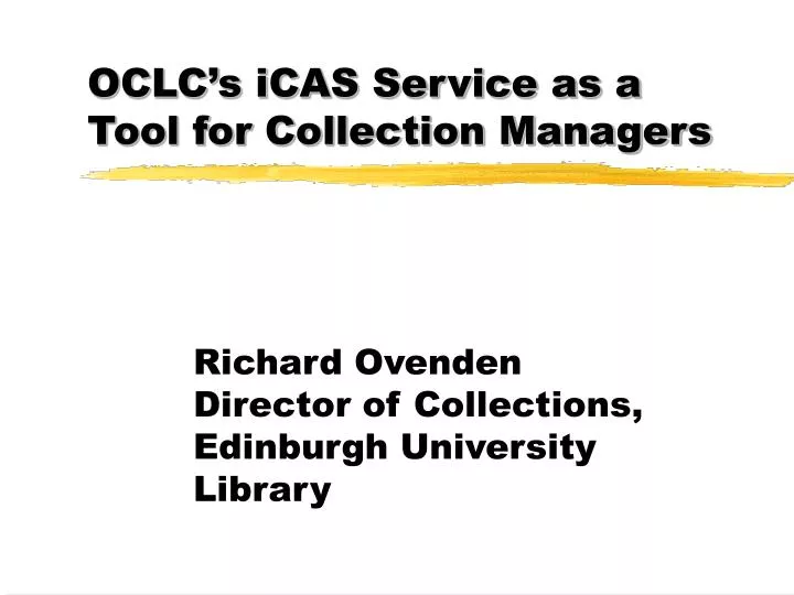 oclc s icas service as a tool for collection managers