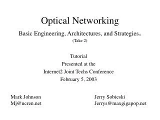 Optical Networking Basic Engineering, Architectures, and Strategies . (Take 2)
