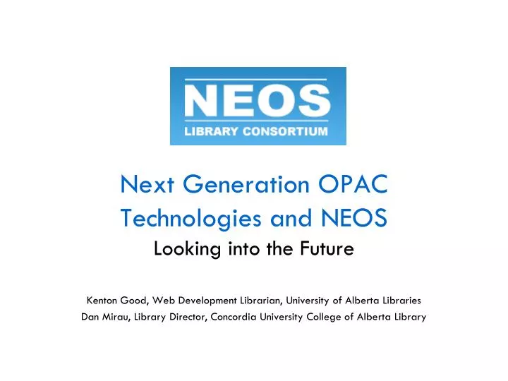 next generation opac technologies and neos looking into the future