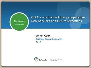 OCLC a worldwide library cooperative New Services and Future Directions