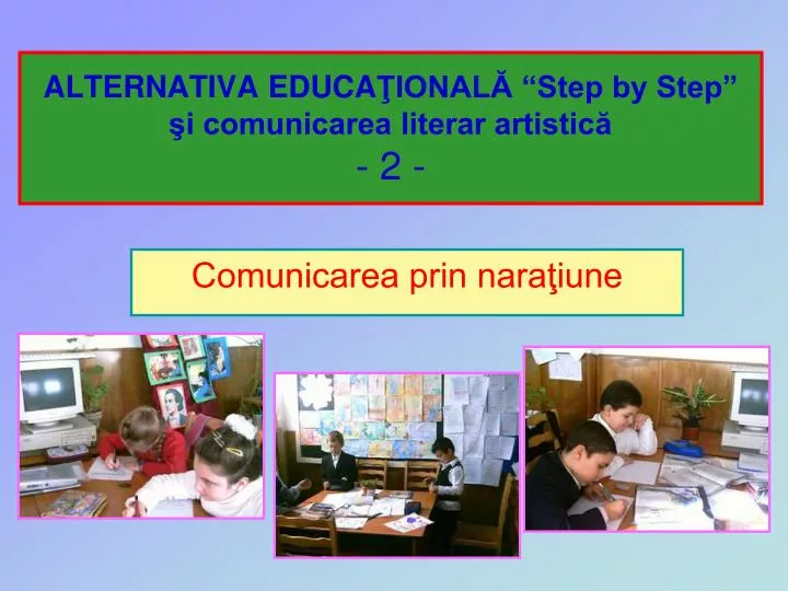 alternativa educa ional step by step i comunicarea literar artistic 2