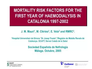 MORTALITY RISK FACTORS FOR THE FIRST YEAR OF HAEMODIALYSIS IN CATALONIA 1997-2002