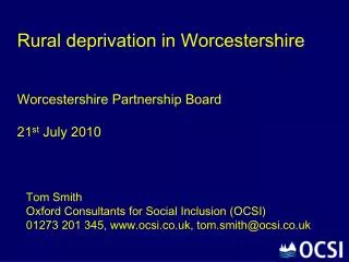 Rural deprivation in Worcestershire Worcestershire Partnership Board 21 st July 2010