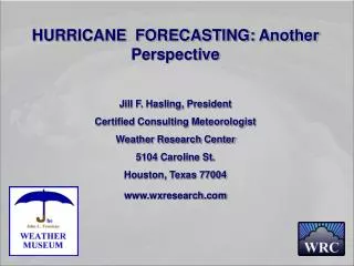 HURRICANE FORECASTING: Another Perspective Jill F. Hasling, President