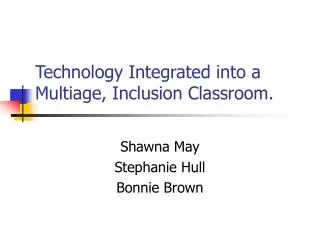 Technology Integrated into a Multiage, Inclusion Classroom.
