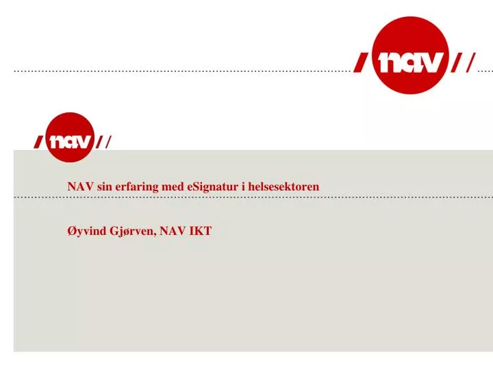 nav sin erfaring med esignatur i helsesektoren yvind gj rven nav ikt