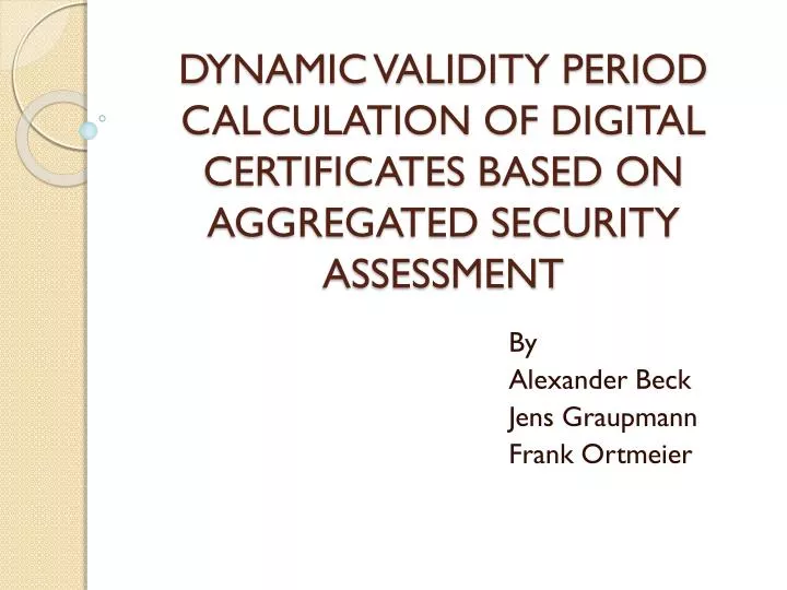 dynamic validity period calculation of digital certificates based on aggregated security assessment