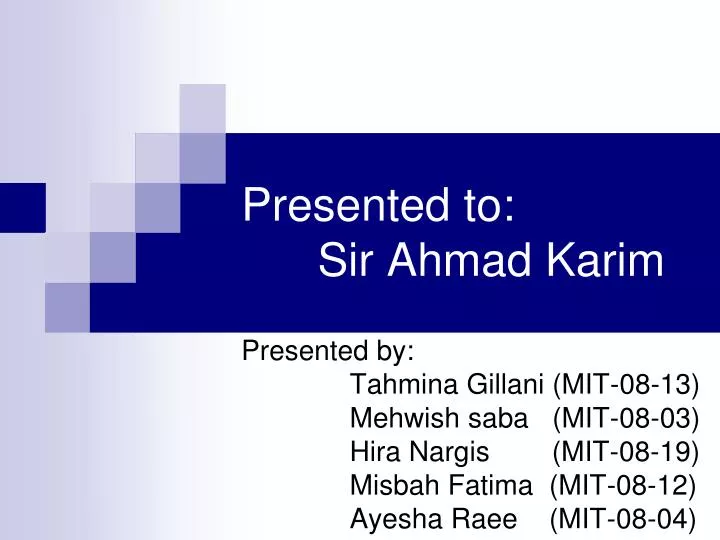 presented to sir ahmad karim