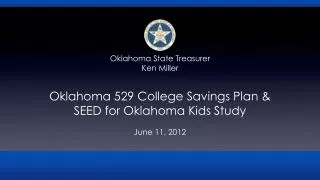Oklahoma 529 College Savings Plan &amp; SEED for Oklahoma Kids Study June 11, 2012
