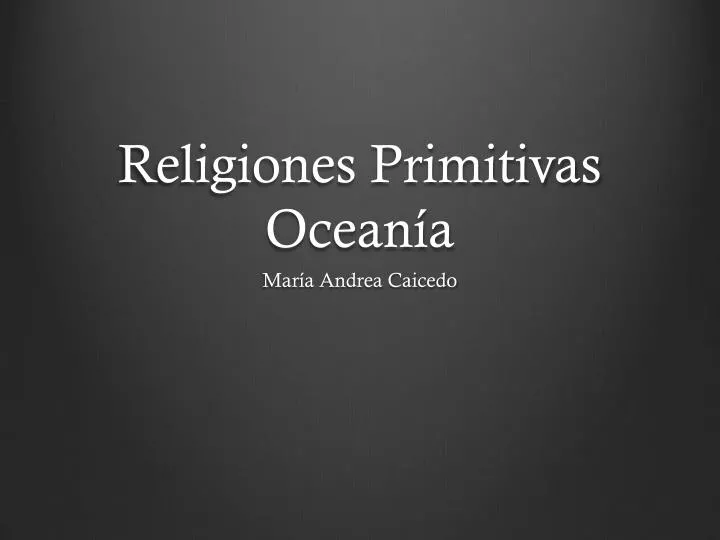 religiones primitivas ocean a
