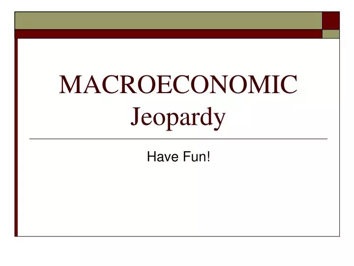 macroeconomic jeopardy