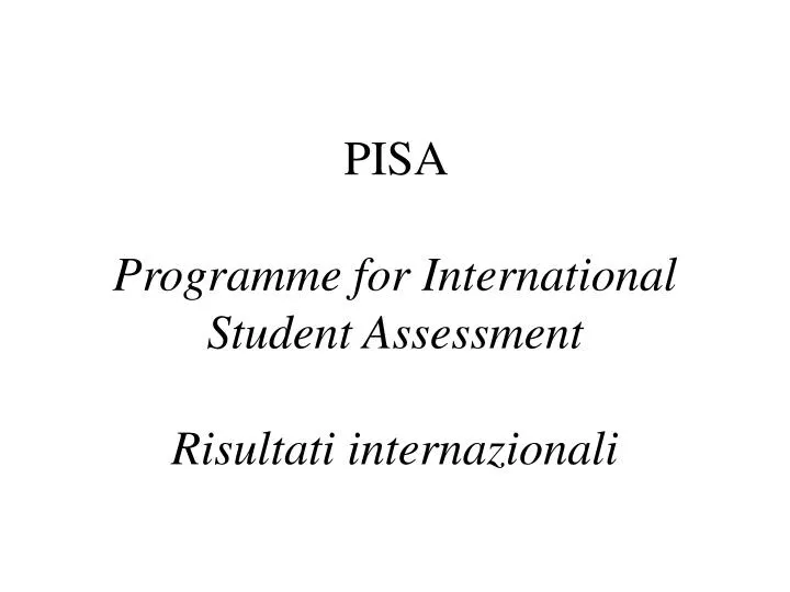 pisa programme for international student assessment risultati internazionali