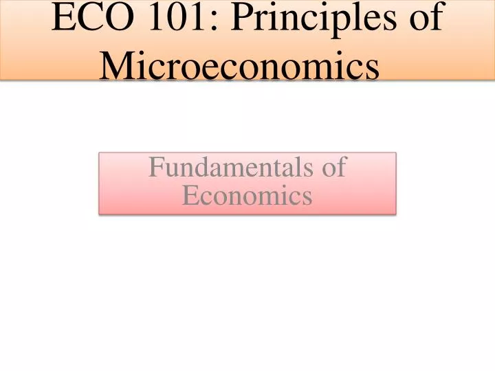eco 101 principles of microeconomics