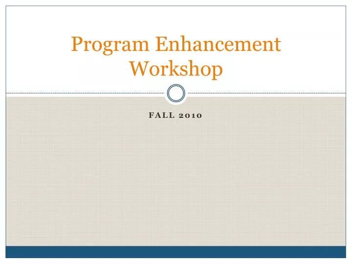 program enhancement workshop