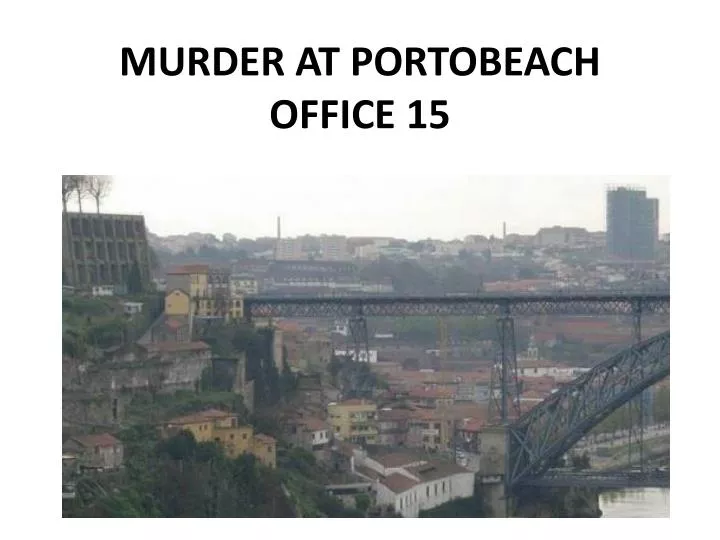 murder at portobeach office 15