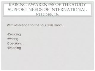RAISING AWARENESS OF THE STUDY SUPPORT NEEDS OF INTERNATIONAL STUDENTS