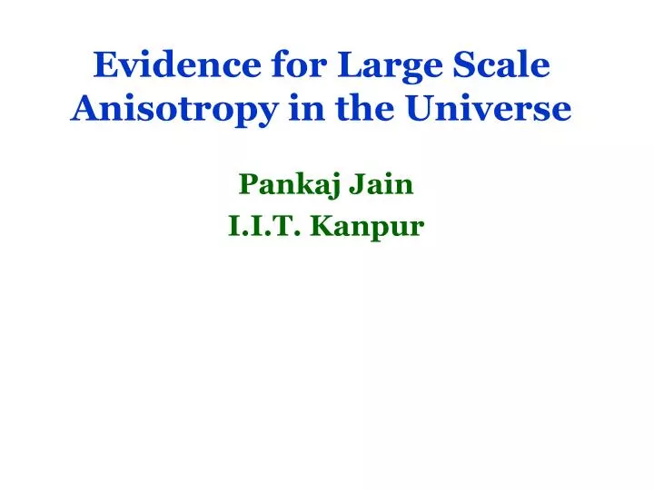 evidence for large scale anisotropy in the universe