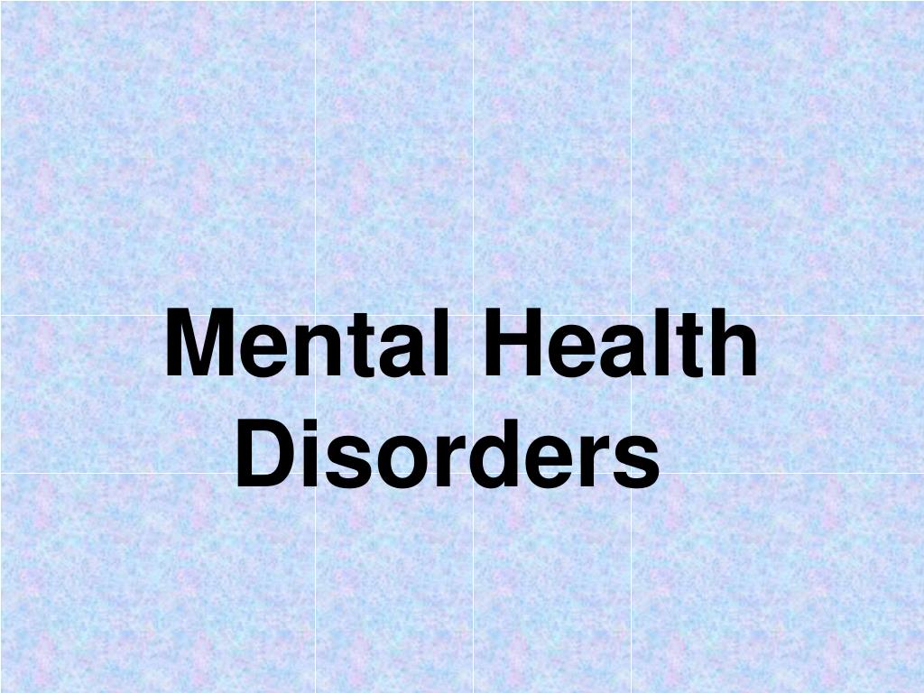 PPT - Mental Health Disorders PowerPoint Presentation, free download ...
