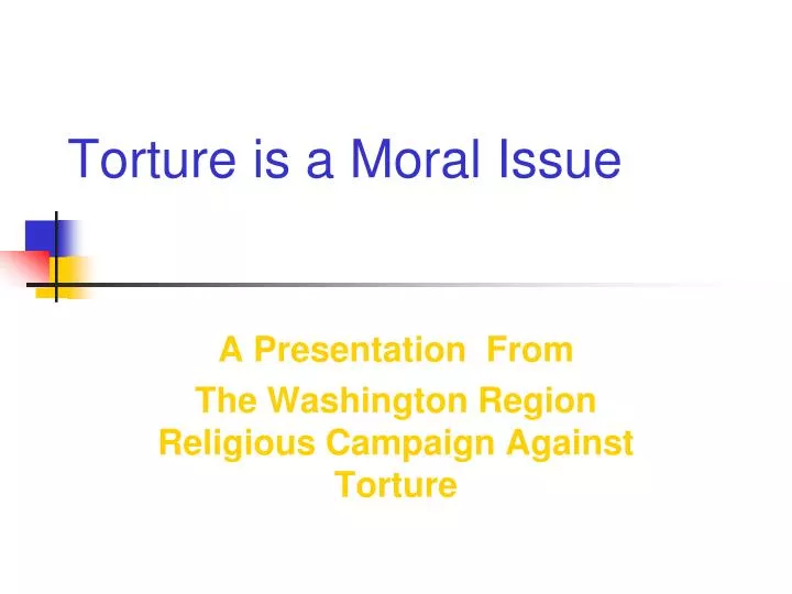 torture is a moral issue